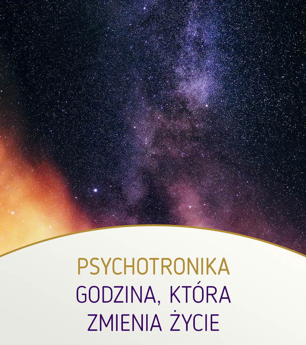 Psychotronika. Astrologia. Godzina, która zmienia życie.