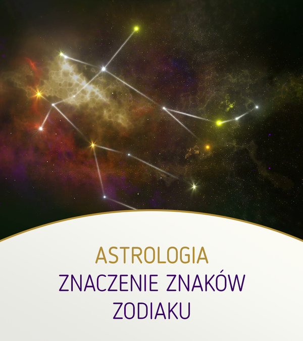 Astrologia – znaczenie znaków zodiaku