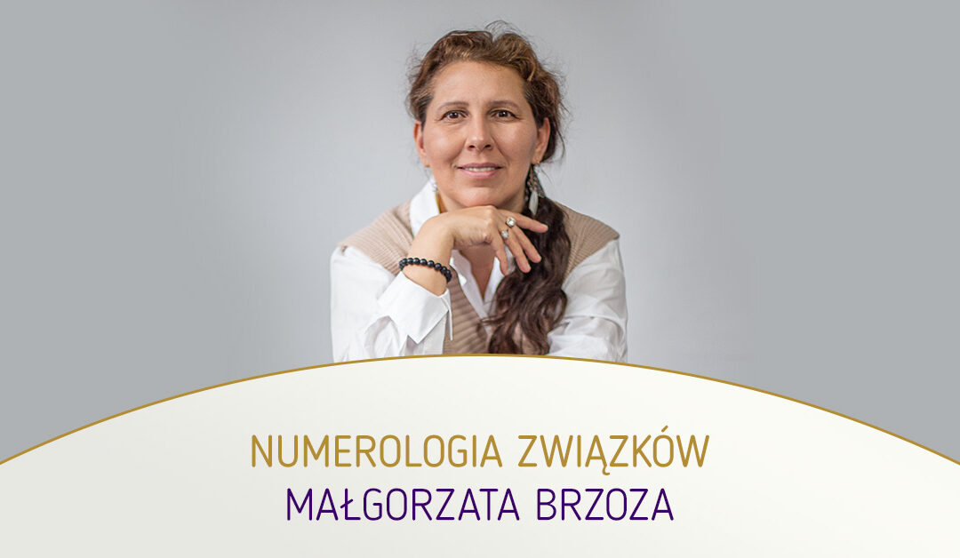 Numerologia związków. Małgorzata Brzoza