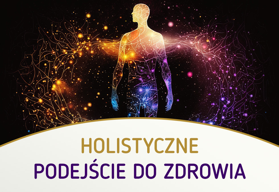 Holistyczne podejście do zdrowia stawia człowieka w centrum uwagi