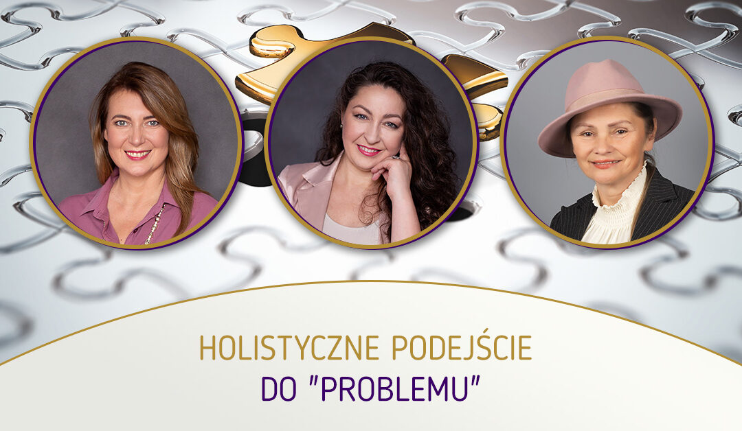 Holistyczne podejście do… „PROBLEMU”