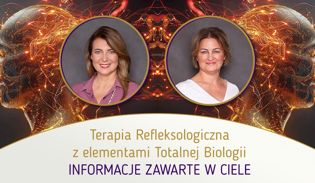 Terapia Refleksologiczna z elementami Totalnej Biologii. Informacje zawarte w ciele