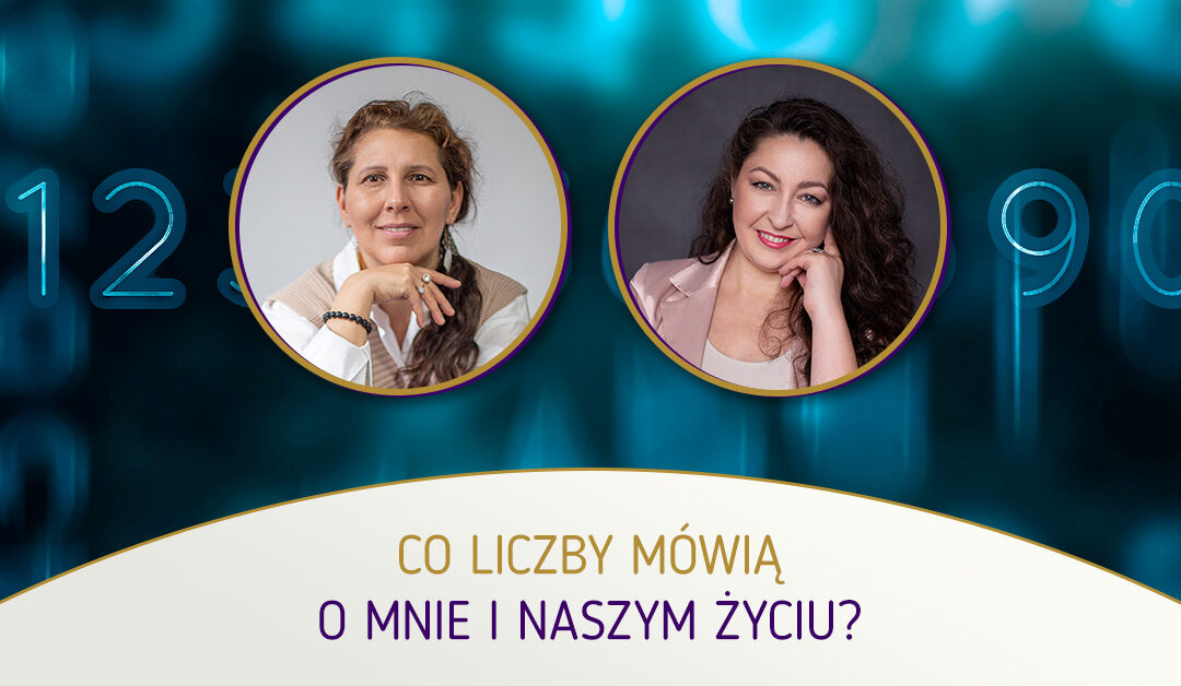 Co liczby mówią o mnie i naszym życiu? – Małgorzata Brzoza – numerologia