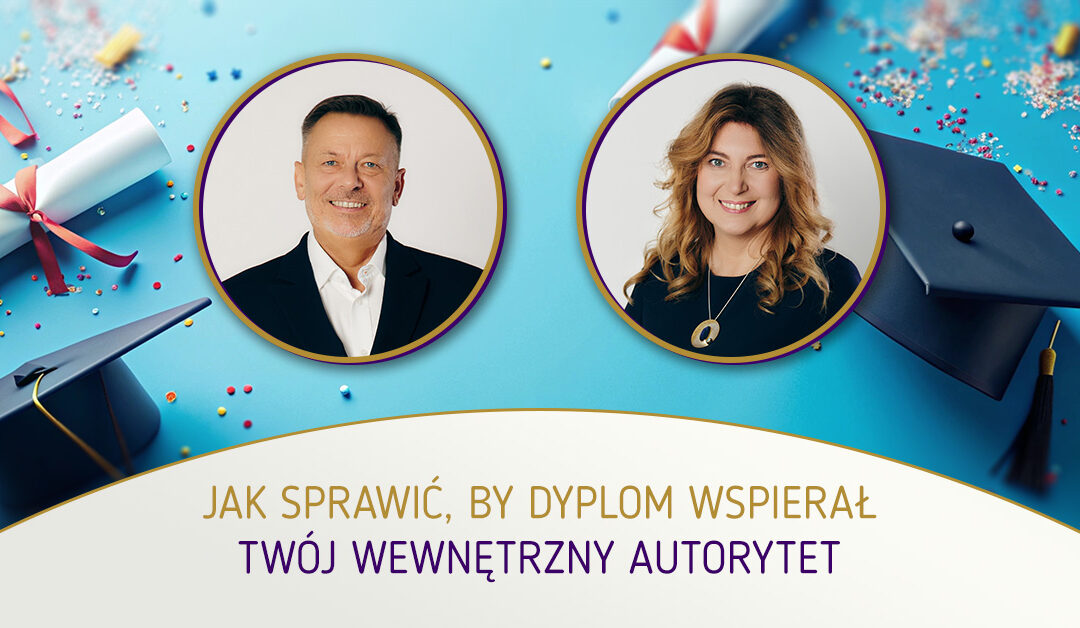 Jak sprawić, by dyplom wspierał Twój wewnętrzny autorytet | Adam Muzyka