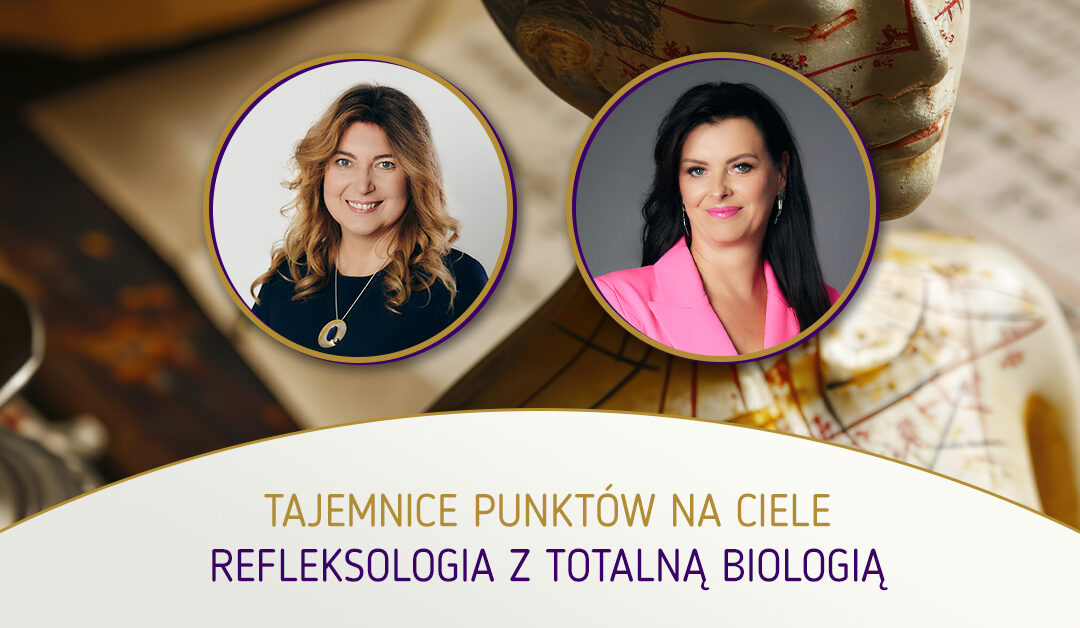 Tajemnice punktów na ciele | Refleksologia z Totalną Biologią