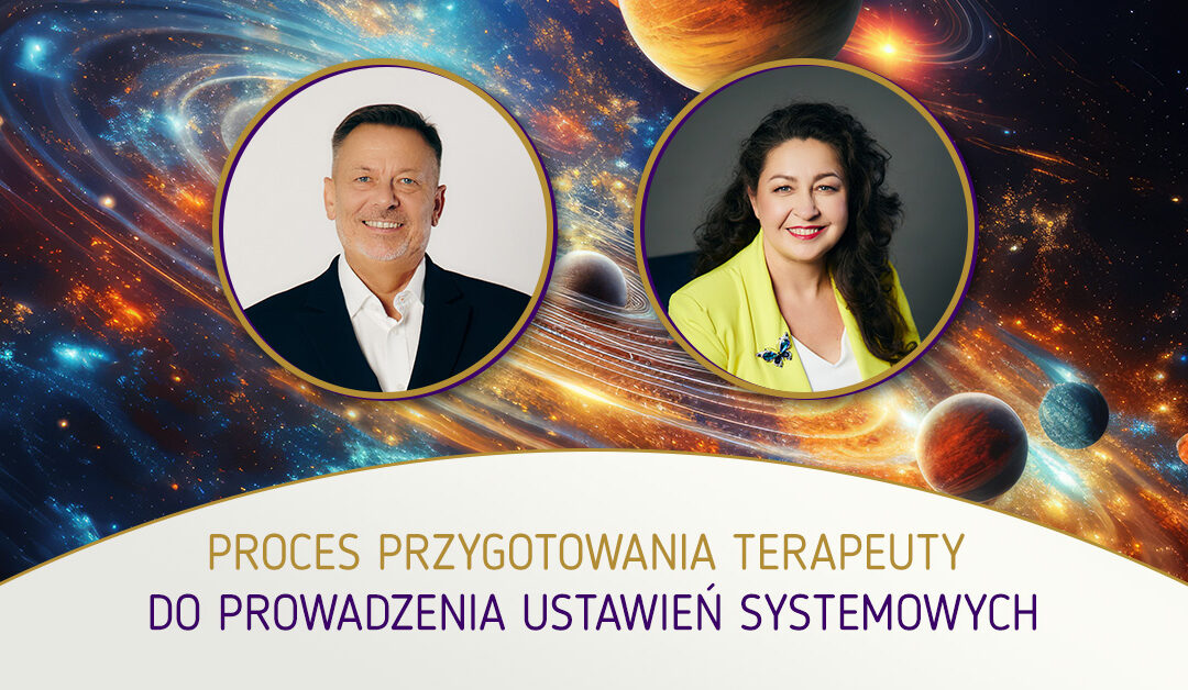 Proces przygotowania terapeuty do prowadzenia ustawień systemowych